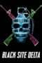 Nonton Streaming Download Drama Black Site Delta (2017) Subtitle Indonesia