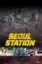 Nonton Streaming Download Drama Seoul Station (2016) Subtitle Indonesia Nonton Streaming Download Drama Seoul Station (2016) Subtitle Indonesia
