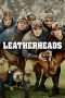 Nonton Streaming Download Drama Leatherheads (2008) Subtitle Indonesia Nonton Streaming Download Drama Leatherheads (2008) Subtitle Indonesia