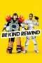 Nonton Streaming Download Drama Be Kind Rewind (2008) jf Subtitle Indonesia Nonton Streaming Download Drama Be Kind Rewind (2008) jf Subtitle Indonesia