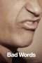 Nonton Streaming Download Drama Bad Words (2013) Subtitle Indonesia Nonton Streaming Download Drama Bad Words (2013) Subtitle Indonesia