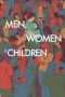 Nonton Streaming Download Drama Men, Women & Children (2014) Subtitle Indonesia Nonton Streaming Download Drama Men, Women & Children (2014) Subtitle Indonesia