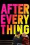 Nonton Streaming Download Drama After Everything (2018) Subtitle Indonesia Nonton Streaming Download Drama After Everything (2018) Subtitle Indonesia