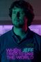 Nonton Streaming Download Drama When Jeff Tried to Save The World (2018) Subtitle Indonesia Nonton Streaming Download Drama When Jeff Tried to Save The World (2018) Subtitle Indonesia