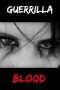 Nonton Streaming Download Drama Guerilla Blood (2017) Subtitle Indonesia Nonton Streaming Download Drama Guerilla Blood (2017) Subtitle Indonesia