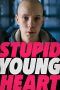 Nonton Streaming Download Drama Stupid Young Heart (2019) Subtitle Indonesia Nonton Streaming Download Drama Stupid Young Heart (2019) Subtitle Indonesia