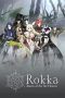Nonton Streaming Download Drama Rokka: Braves of the Six Flowers (2015) Subtitle Indonesia Nonton Streaming Download Drama Rokka: Braves of the Six Flowers (2015) Subtitle Indonesia
