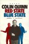 Nonton Streaming Download Drama Colin Quinn: Red State, Blue State (2019) gt Subtitle Indonesia Nonton Streaming Download Drama Colin Quinn: Red State, Blue State (2019) gt Subtitle Indonesia