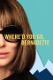 Nonton Streaming Download Drama Where’d You Go, Bernadette (2019) jf Subtitle Indonesia Nonton Streaming Download Drama Where’d You Go, Bernadette (2019) jf Subtitle Indonesia