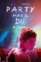 Nonton Streaming Download Drama Party Hard, Die Young (2018) jf Subtitle Indonesia Nonton Streaming Download Drama Party Hard, Die Young (2018) jf Subtitle Indonesia