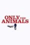 Nonton Streaming Download Drama Nonton Only the Animals (2019) Sub Indo jf Subtitle Indonesia Nonton Streaming Download Drama Nonton Only the Animals (2019) Sub Indo jf Subtitle Indonesia