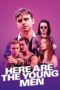 Nonton Streaming Download Drama Nonton Here Are the Young Men (2021) Sub Indo jf Subtitle Indonesia Nonton Streaming Download Drama Nonton Here Are the Young Men (2021) Sub Indo jf Subtitle Indonesia