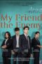 Nonton Streaming Download Drama Nonton My Friend The Enemy (2022) Sub Indo Subtitle Indonesia Nonton Streaming Download Drama Nonton My Friend The Enemy (2022) Sub Indo Subtitle Indonesia