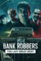 Nonton Streaming Download Drama Nonton Bank Robbers: The Last Great Heist (2022) Sub Indo jf Subtitle Indonesia Nonton Streaming Download Drama Nonton Bank Robbers: The Last Great Heist (2022) Sub Indo jf Subtitle Indonesia