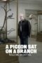 Nonton Streaming Download Drama Nonton A Pigeon Sat on a Branch Reflecting on Existence (2014) Sub Indo jf Subtitle Indonesia Nonton Streaming Download Drama Nonton A Pigeon Sat on a Branch Reflecting on Existence (2014) Sub Indo jf Subtitle Indonesia
