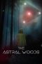 Nonton Streaming Download Drama Nonton The Astral Woods (2023) Sub Indo jf Subtitle Indonesia Nonton Streaming Download Drama Nonton The Astral Woods (2023) Sub Indo jf Subtitle Indonesia