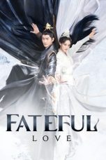 Nonton Streaming Download Drama Nonton Fateful Love (2024) Sub Indo Subtitle Indonesia