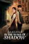 Nonton Streaming Download Drama Nonton In the Wake of Shadow (2024) Sub Indo Subtitle Indonesia