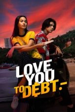 Nonton Streaming Download Drama Nonton Love You to Debt 2024 Sub Indo Subtitle Indonesia