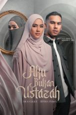Nonton Streaming Download Drama Nonton Aku Bukan Ustazah 2024 Sub Indo Subtitle Indonesia
