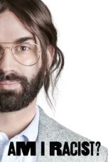 Nonton Streaming Download Drama Nonton Am I Racist? 2024 Sub Indo Subtitle Indonesia