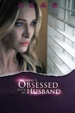 Nonton Streaming Download Drama Nonton She’s Obsessed With My Husband 2024 Sub Indo JF Subtitle Indonesia