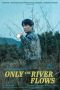 Nonton Streaming Download Drama Nonton Only the River Flows 2023 Sub Indo JF Subtitle Indonesia Nonton Streaming Download Drama Nonton Only the River Flows 2023 Sub Indo JF Subtitle Indonesia