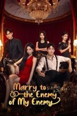 Nonton Streaming Download Drama Nonton Marry to the Enemy of My Enemy 2025 Sub Indo Subtitle Indonesia