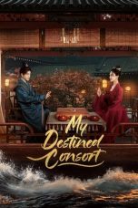Nonton Streaming Download Drama Nonton My Destined Consort 2025 Sub Indo Subtitle Indonesia