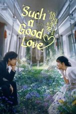 Nonton Streaming Download Drama Nonton Such a Good Love 2025 Sub Indo Subtitle Indonesia