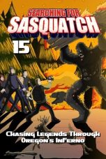 Nonton Streaming Download Drama Nonton Searching for Sasquatch 15: Chasing Legends Through Oregon’s Inferno 2025 Sub Indo JF Subtitle Indonesia