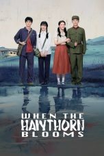 Nonton Streaming Download Drama Nonton When the Hawthorn Blooms 2025 Sub Indo Subtitle Indonesia
