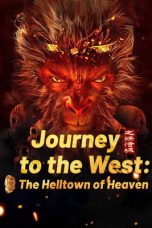 Nonton Streaming Download Drama Nonton Journey to the West: The Helltown of Heaven 2025 Sub Indo JF Subtitle Indonesia