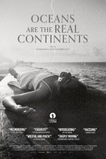 Nonton Streaming Download Drama Nonton Oceans Are the Real Continents 2023 Sub Indo JF Subtitle Indonesia