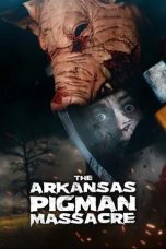 Nonton Streaming Download Drama Nonton The Arkansas Pigman Massacre 2025 Sub Indo JF Subtitle Indonesia
