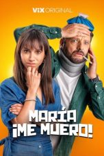 Nonton Streaming Download Drama Nonton María, ¡Me muero! 2024 Sub Indo JF Subtitle Indonesia