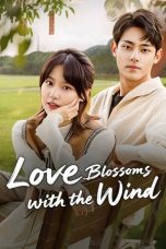 Nonton Streaming Download Drama Nonton Love Blossoms with the Wind 2024 Sub Indo Subtitle Indonesia