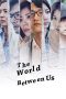 Nonton Streaming Download Drama Nonton The World Between Us Season 2 2025 Sub Indo Subtitle Indonesia