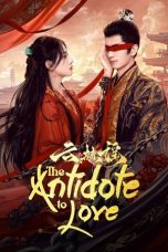 Nonton Streaming Download Drama Nonton The Antidote to Love 2025 Sub Indo Subtitle Indonesia