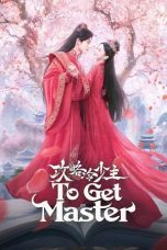 Nonton Streaming Download Drama Nonton To Get Master 2025 Sub Indo Subtitle Indonesia