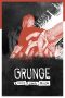 Nonton Streaming Download Drama Nonton Grunge: A Story of Music and Rage 2021 Sub Indo JF Subtitle Indonesia