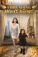 Nonton Streaming Download Drama Nonton Threading Mom’s Wings 2025 Sub Indo Subtitle Indonesia