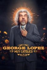Nonton Streaming Download Drama George Lopez: Muy Católico 2025 Sub Indo JF Subtitle Indonesia