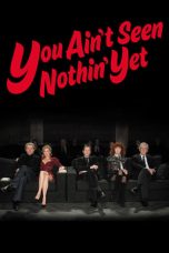 Nonton Streaming Download Drama Nonton You Ain’t Seen Nothin’ Yet 2012 Sub Indo JF Subtitle Indonesia
