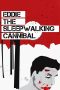Nonton Streaming Download Drama Nonton Eddie: The Sleepwalking Cannibal 2012 Sub Indo JF Subtitle Indonesia