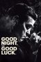 Nonton Streaming Download Drama Nonton Good Night, and Good Luck 2025 Sub Indo JF Subtitle Indonesia