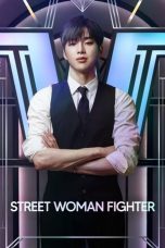 Nonton Streaming Download Drama Nonton Street Woman Fighter Season 3 2025 Sub Indo Subtitle Indonesia