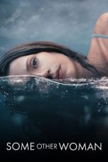 Nonton Streaming Download Drama Nonton Some Other Woman 2024 Sub Indo JF Subtitle Indonesia