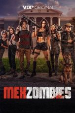 Nonton Streaming Download Drama Nonton MexZombies 2022 Sub Indo JF Subtitle Indonesia