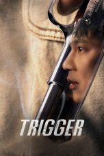 Nonton Streaming Download Drama Nonton Trigger 2025 Sub Indo Subtitle Indonesia